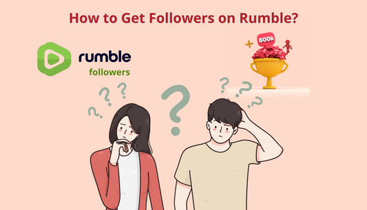 How to Get Followers on Rumble: Proven Strategies for Growth