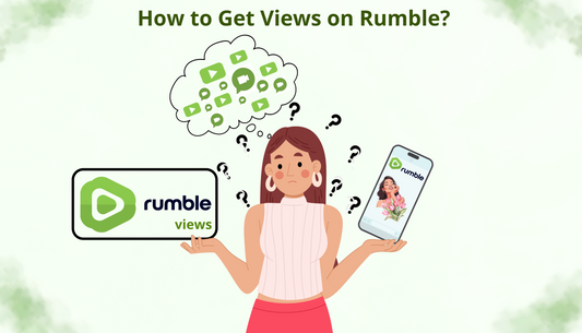 How to Get Views on Rumble: Proven Strategies for Growth